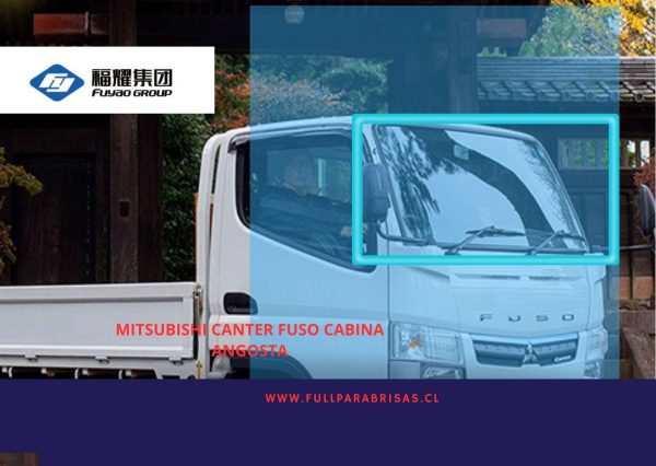 PARABRISAS MITSUBISHI CANTER FUSO CABINA ANGOSTA MONTADO EN GOMA 2016-2022
