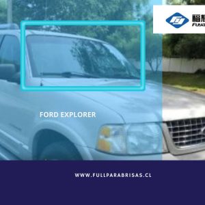 PARABRISAS FORD EXPLORER 2002-2010 FUYAO