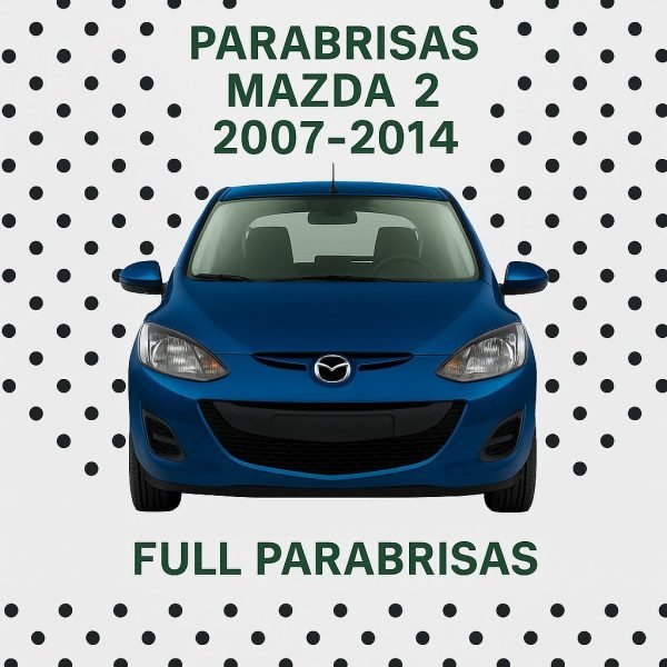 PARABRISAS HOMOLOGADO MAZDA 2  2007-2014 | FUYAO