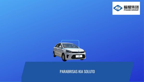 PARABRISAS KIA SOLUTO FUYAO