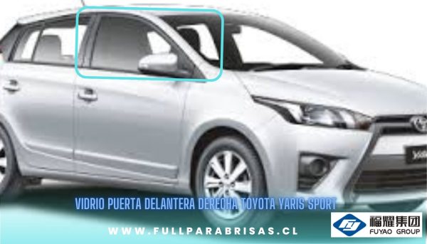 VIDRIO PUERTA DELANTERA DERECHA TOYOTA YARIS SPORT 5P 2014-2019 FUYAO