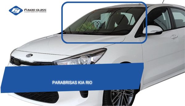 PARABRISAS KIA RIO 2018-2023 FUYAO