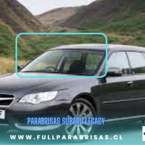 PARABRISAS SUBARU LEGACY 2005- 2009 FUYAO