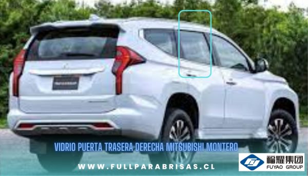 VIDRIO PUERTA TRASERA DERECHA PRIVACE MITSUBISHI MONTERO 2017-2023 FUYAO