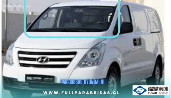 PARABRISAS HYUNDAI H 1 2006- FUYAO