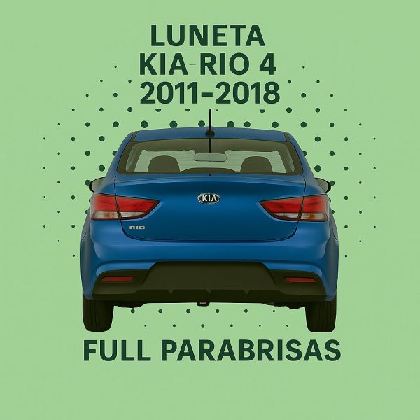 LUNETA  HOMOLOGADA -TEMPLADA CON DEFROSTER  KIA RIO 4 2012-2018 FUYAO