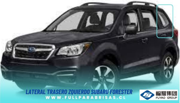 VIDRIO LATERAL TRASERO IZQUIERDO SUBARU FORESTER 2013-2018
