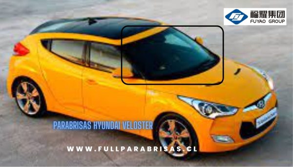 PARABRISAS HYUNDAI VELOSTER 2012-2018 FUYAO