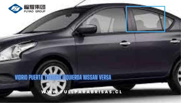 VIDRIO PUERTA TRASERA IZQUIERDA NISSAN VERSA 2013-2019 FUYAO
