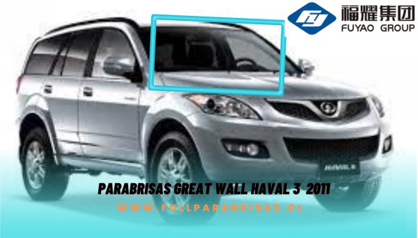 Parabrisas Great Wall Haval 3  2011
