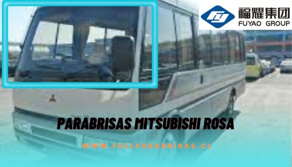 PARABRISAS MITSUBISHI ROSA