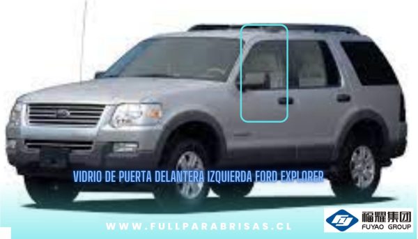 VIDRIO DELANTERO IZQUIERDO FORD EXPLORER 2002-2010 FUYAO