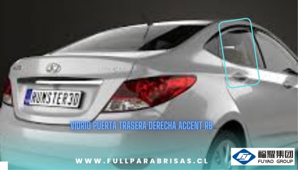 VIDRIO PUERTA TRASERA DERECHA HYUNDAI ACCENT RB FUYAO