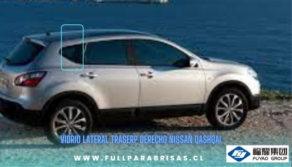 VIDRIO LATERAL TRASERO DERECHO PRIVACE NISSAN QASHQAI 2007-2013-FUYAO