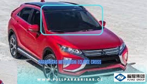 PARABRISAS MITSUBISHI ECLIPSE CROSS -FUYAO
