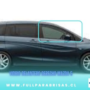 VIDRIO DELANTERO DERECHO MAZDA 5