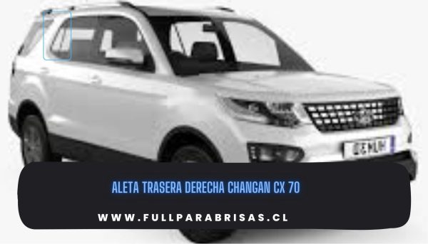 ALETA TRASER DERECHA CHANGAN CX 70 FUYAO