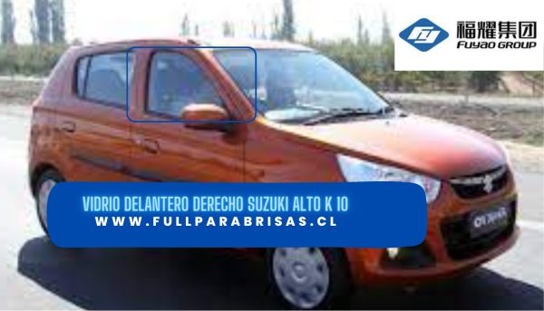 VIDRIO DELANTERO DERECHO SUZUKI ALTO K 10-FUYAO