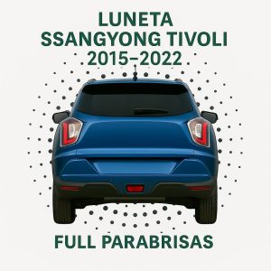 LUNETA SSANGYONG TIVOLI 2015 2022 LUNETA  HOMOLOGADA PRIVACE CON DEFROSTER SSANGYONG TIVOLI 2015-2022 |FUYAO
