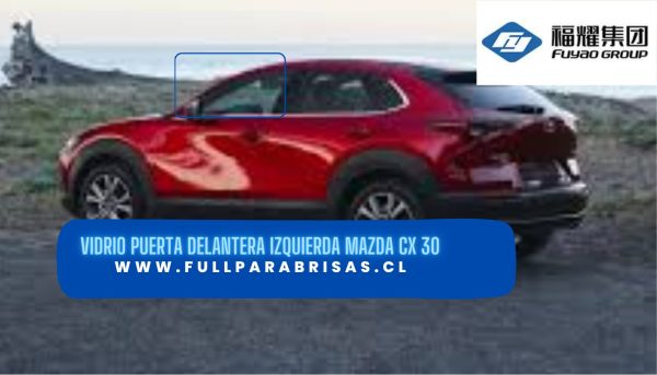 VIDRIO PUERTA DELANTERA IZQUIERDA MAZDA CX 30-FUYAO