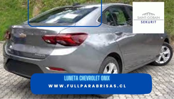 LUNETA CHEVROLET ONIX SEDAN 2019-2023 SAINT GOBAIN SEKURIT