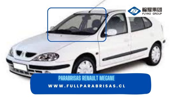 PARABRISAS RENAULT MEGANE 2002-2008 FUYAO