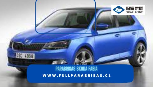 PARABRISAS SKODA FABIA 2015-2020 FUYAO