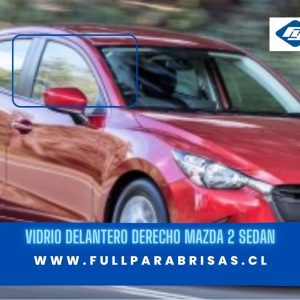 VIDRIO DELANTERO DERECHO MAZDA 2 SEDAN 2014-2023 -FUYAO
