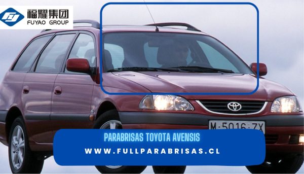 PARABRISAS TOYOTA AVENSIS 1997-2002 FUYAO