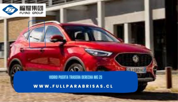 VIDRIO PUERTA TRASERA DERECHA MG ZS-FUYAO