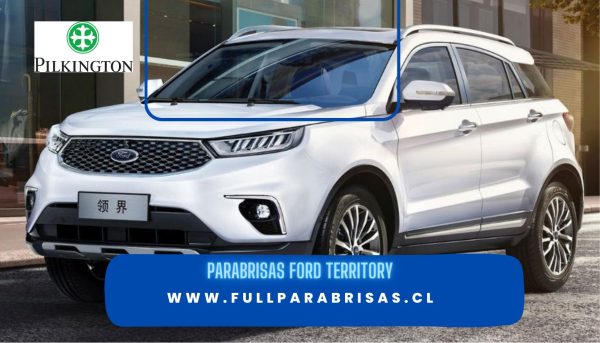 PARABRISAS FORD TERRITORY 2019 - PRESENTE PILKINGTON
