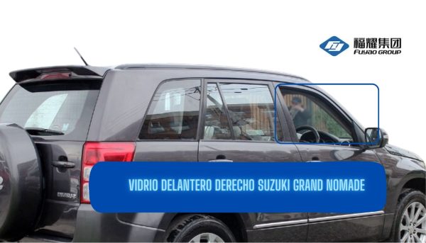 VIDRIO DELANTERO DERECHO SUZUKI GRAND NOMADE 2005-2014/FUYAO