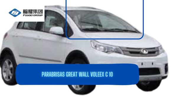 PARABRISAS GREAT WALL VOLEEX C 10-FUYAO