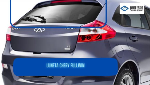 LUNETA CHERY FULLWIN 5 PUERTAS 2011-2021-FUYAO