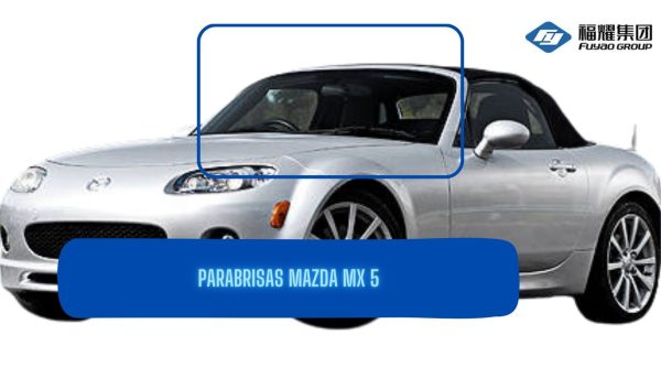 PARABRISAS MAZDA MX5 2005-2015 -FUYAO