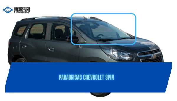PARABRISAS CHEVROLET SPIN 2013-2018/FUYAO