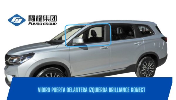 VIDRIO PUERTA DELANTERA IZQUIERDA BRILLIANCE KONECT-FUYAO
