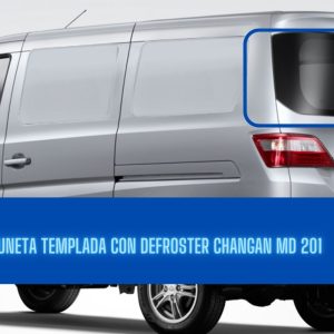 LUNETA TEMPLADA CON DEFROSTER CHANGAN MD 201