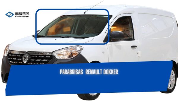 PARABRISAS  RENAULT DOKKER FUYAO