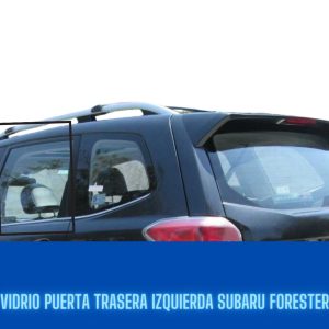 VIDRIO PUERTA TRASERA IZQUIERDO SUBARU FORESTER 2013-2018-FUYAO
