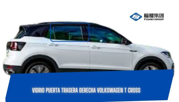 VIDRIO PUERTA TRASERA DERECHA VOLKSWAGEN T CROSS FUYAO