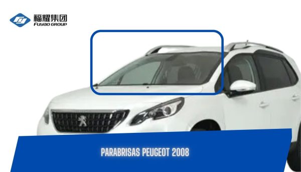 PARABRISAS CON SENSOR PEUGEOT 2008 2012-2019 FUYAO