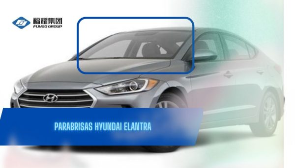 PARABRISAS  HYUNDAI ELANTRA 2016-2021 FUYAO / SENSOR DE LLUVIA
