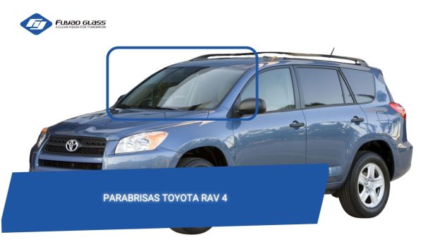 PARABRISAS TOYOTA RAV 4 2006-2012-FUYAO