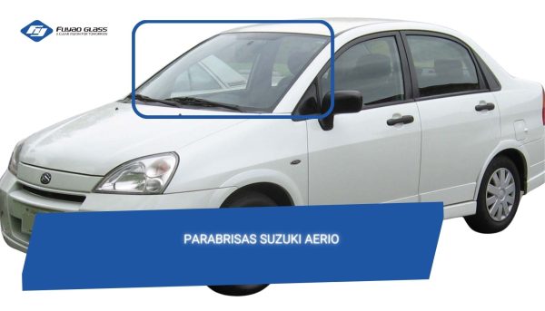 PARABRISAS SUZUKI AERIO -FUYAO
