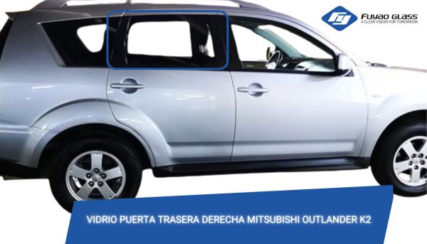 VIDRIO PUERTA TRASERA DERECHA PRIVACE MITSUBISHI OUTLANDER K2 FUYAO