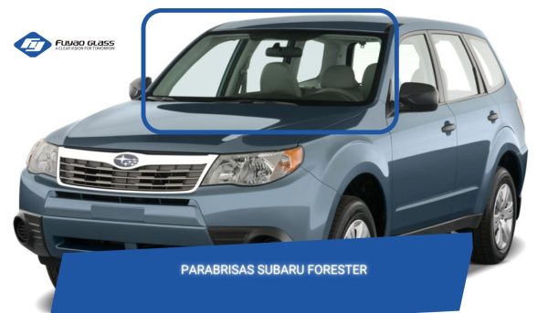 PARABRISAS SUBARU FORESTER 2007-2012/ FUYAO