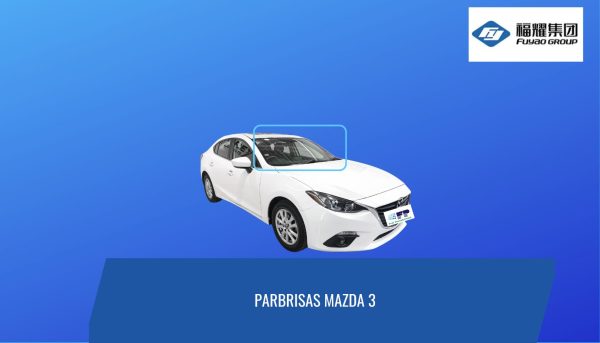 PARABRISAS MAZDA 3 2015-2018 FUYAO