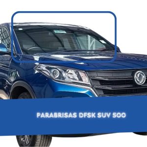 PARABRISAS DFSK SUV 500 FUYAO