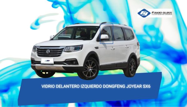VIDRIO PUERTA DELANTERA IZQUIERDA DONGFENG JOYEAR SX6 FUYAO
